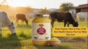 Why Switching to Panji Organic Ghee Is One of the Best Health Choices You Can Make This Year